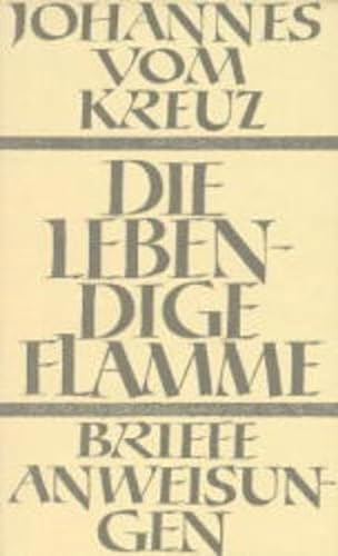 Sämtliche Werke, Bd.4, Die lebendige Flamme; Die Briefe und die kleinen Schriften (Sammlung Spiritualis) von Johannes Verlag Einsiedeln